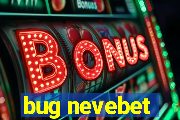 bug nevebet